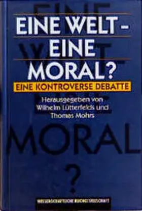 Lüttersfelds / Lütterfelds / Mohrs |  Eine Welt, eine Moral? | Buch |  Sack Fachmedien