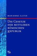 Elster |  Die Gesetze der Mittleren Römischen Republik | Buch |  Sack Fachmedien