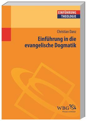 Danz |  Danz, C: Einführung in die evangelische Dogmatik | Buch |  Sack Fachmedien