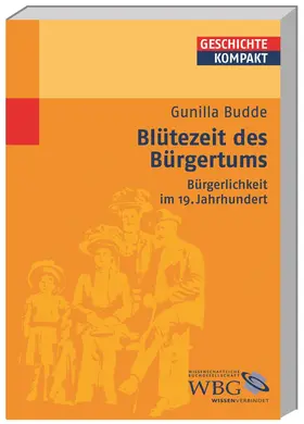Budde / Puschner / Stollberg-Rilinger |  Blütezeit des Bürgertums | Buch |  Sack Fachmedien
