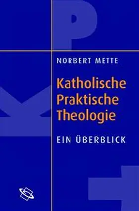 Mette |  Einführung in die katholische Praktische Theologie | Buch |  Sack Fachmedien