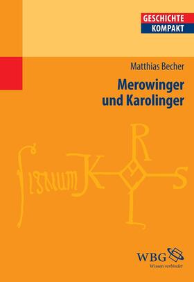 Becher / Brodersen / Kintzinger | Merowinger und Karolinger | Buch | 978-3-534-15209-4 | sack.de
