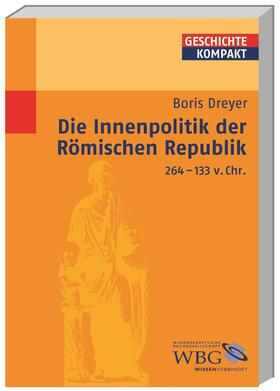 Dreyer / Brodersen / Schubert |  Dreyer, B: Innenpolitik der Römischen Republik 264-133 v. Ch | Buch |  Sack Fachmedien