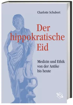 Schubert | Der hippokratische Eid | Buch | 978-3-534-18770-6 | www.sack.de