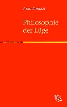 Baruzzi |  Philosophie der Lüge | Buch |  Sack Fachmedien