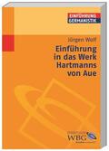 Wolf / Grimm / Bogdal |  Wolf, J: Einführung in das Werk Hartmanns von Aue | Buch |  Sack Fachmedien