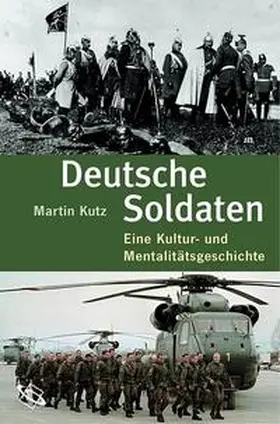 Kutz |  Deutsche Soldaten | Buch |  Sack Fachmedien