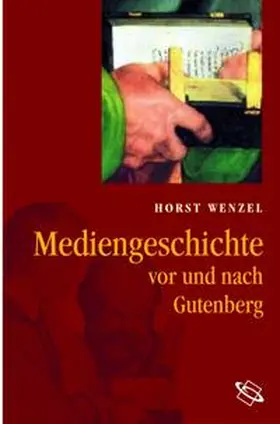Wenzel |  Mediengeschichte - vor und nach Gutenberg | Buch |  Sack Fachmedien