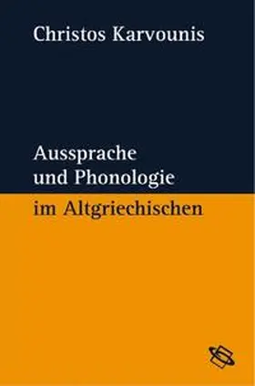Karvounis |  Aussprache und Phonologie im Altgriechischen | Buch |  Sack Fachmedien