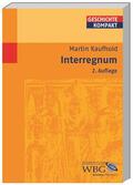 Kaufhold / Kintzinger |  Kaufhold, M: Interregnum | Buch |  Sack Fachmedien