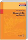 Mauelshagen / Brodersen / Kintzinger |  Klimageschichte der Neuzeit | Buch |  Sack Fachmedien