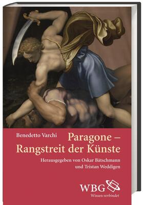 Bätschmann / Weddigen |  Varchi, B: Paragone - Rangstreit der Künste | Buch |  Sack Fachmedien