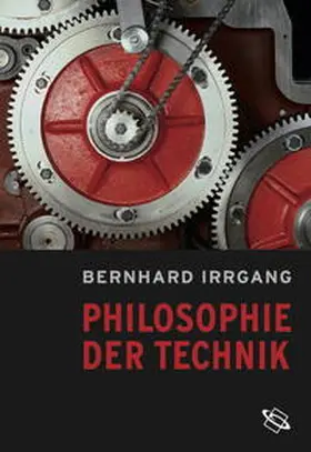 Irrgang |  Philosophie der Technik | Buch |  Sack Fachmedien