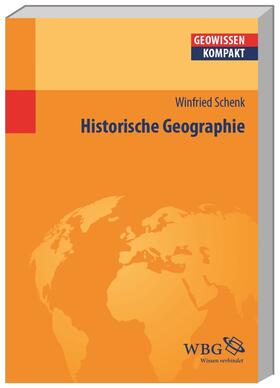 Schenk / Haas / Cyffka | Schenk, W: Historische Geographie | Buch | 978-3-534-22847-8 | sack.de