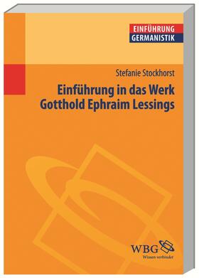 Stockhorst / Grimm / Bogdal | Einführung in das Werk Gotthold Ephraim Lessings | Buch | 978-3-534-22984-0 | sack.de