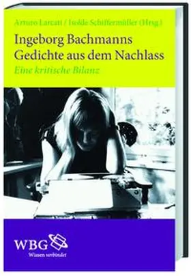 Larcati / Schiffermüller |  Ingeborg Bachmanns Gedichte aus dem Nachlass | Buch |  Sack Fachmedien