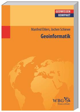 Ehlers / Schiewe / Cyffka | Geoinformatik | Buch | 978-3-534-23526-1 | sack.de