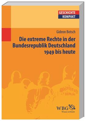 Botsch / Brodersen / Kintzinger |  Die extreme Rechte in der Bundesrepublik Deutschland | Buch |  Sack Fachmedien
