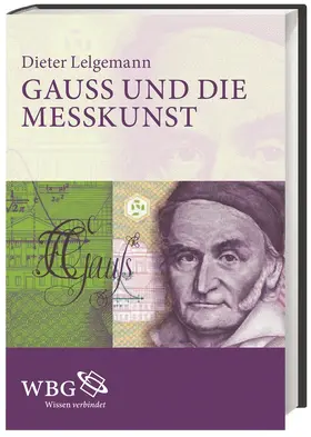 Lelgemann |  Gauß und die Messkunst | Buch |  Sack Fachmedien