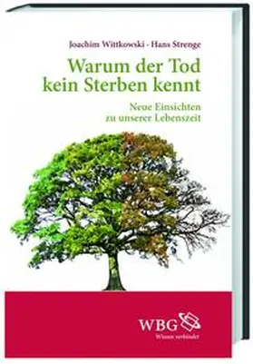 Wittkowski / Strenge |  Warum der Tod kein Sterben kennt | Buch |  Sack Fachmedien