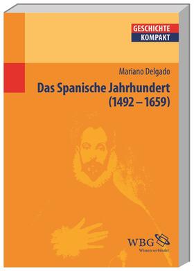 Delgado / Reinhardt |  Das Spanische Jahrhundert | Buch |  Sack Fachmedien