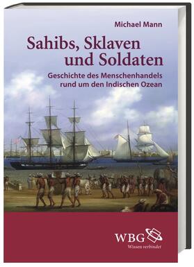 Mann | Mann, M: Sahibs, Sklaven und Soldaten | Buch | 978-3-534-24488-1 | sack.de