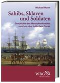 Mann |  Mann, M: Sahibs, Sklaven und Soldaten | Buch |  Sack Fachmedien