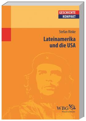 Rinke / Brodersen / Kintzinger |  Lateinamerika und die USA | Buch |  Sack Fachmedien