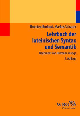 Menge / Burkard / Schauer | Lehrbuch der lateinischen Syntax und Semantik | Buch | 978-3-534-24673-1 | sack.de