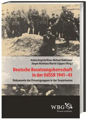 Mallmann / Cüppers / Angrick |  Deutsche Besatzungsherrschaft in der UdSSR 1941–45 | Buch |  Sack Fachmedien