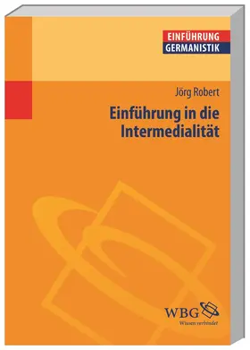 Robert / Grimm / Bogdal |  Einführung in die Intermedialität | Buch |  Sack Fachmedien