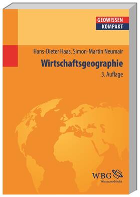 Haas / Neumair / Schmude | Haas, H: Wirtschaftsgeographie | Buch | 978-3-534-25376-0 | sack.de