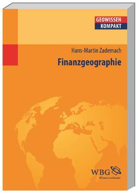 Zademach / Cyffka / Schmude | Finanzgeographie | Buch | 978-3-534-25465-1 | sack.de