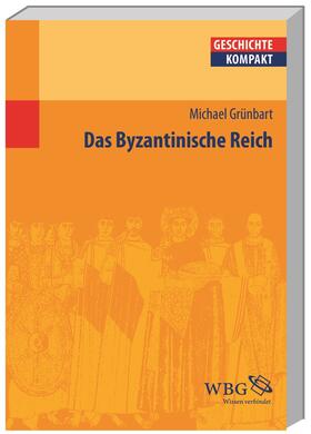 Grünbart / Goez / Brodersen |  Das Byzantinische Reich | Buch |  Sack Fachmedien