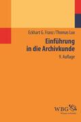 Franz / Lux |  Einführung in die Archivkunde | Buch |  Sack Fachmedien