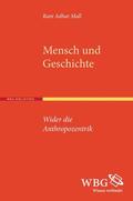 Mall |  Mall, R: Mensch und Geschichte | Buch |  Sack Fachmedien