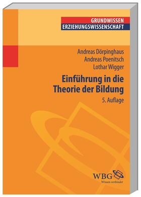Dörpinghaus / Poenitsch / Wigger |  Dörpinghaus, A: Einführung in die Theorie der Bildung | Buch |  Sack Fachmedien