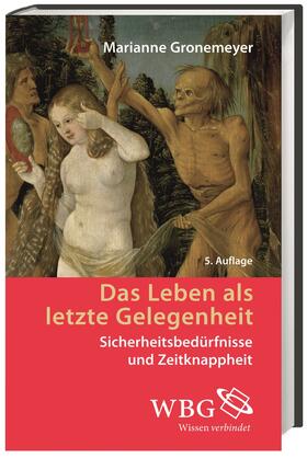 Gronemeyer |  Gronemeyer, M: Leben als letzte Gelegenheit | Buch |  Sack Fachmedien