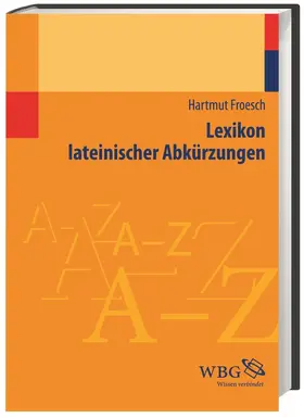 Froesch |  Lexikon lateinischer Abkürzungen | Buch |  Sack Fachmedien