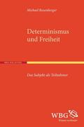 Rosenberger |  Determinismus und Freiheit | Buch |  Sack Fachmedien
