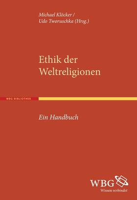 Tworuschka / Klöcker |  Klöcker, M: Ethik der Weltreligionen | Buch |  Sack Fachmedien