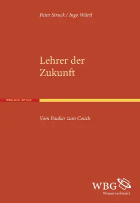 Struck / Würtl |  Lehrer der Zukunft | Buch |  Sack Fachmedien