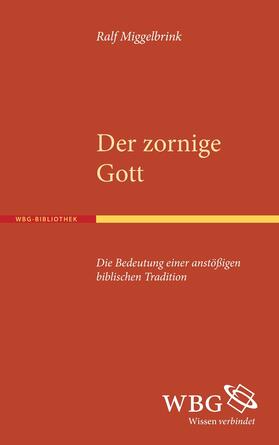 Miggelbrink | Miggelbrink, R: Der zornige Gott | Buch | 978-3-534-26536-7 | sack.de