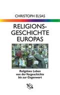 Elsas |  Religionsgeschichte Europas | Buch |  Sack Fachmedien