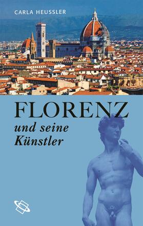 Heussler | Heussler, C: Florenz und seine Künstler | Buch | 978-3-534-26623-4 | sack.de