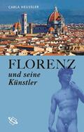 Heussler |  Heussler, C: Florenz und seine Künstler | Buch |  Sack Fachmedien