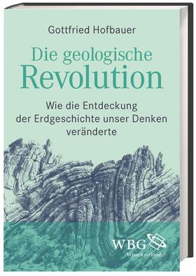 Hofbauer | Hofbauer, G: Die geologische Revolution | Buch | 978-3-534-26728-6 | sack.de