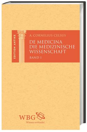 Celsus / Baier / Brodersen | De Medicina / Die medizinische Wissenschaft. 3 Bände | Buch | 978-3-534-26730-9 | sack.de