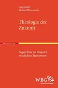 Eugen-Biser-Stiftung / Heinzmann |  Heinzmann, R: Theologie der Zukunft | Buch |  Sack Fachmedien