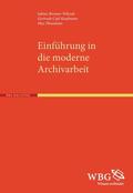Brenner-Wilczek / Cepl-Kaufmann / Plassmann |  Einführung in die moderne Archivarbeit | Buch |  Sack Fachmedien